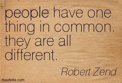 Robert Zend, quotation, people have one thing in common, they are all different