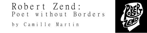 Camille Martin, Robert Zend: Poet without Borders